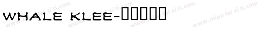 WHALE KLEE字体转换